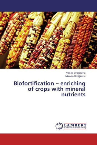 Biofortification - enriching of crops with mineral nutrients
