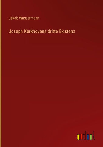 Joseph Kerkhovens dritte Existenz
