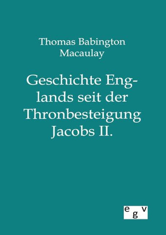 Geschichte Englands seit der Thronbesteigung Jacobs II.