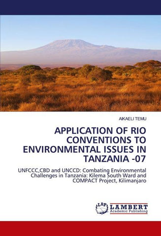 APPLICATION OF RIO CONVENTIONS TO ENVIRONMENTAL ISSUES IN TANZANIA -07