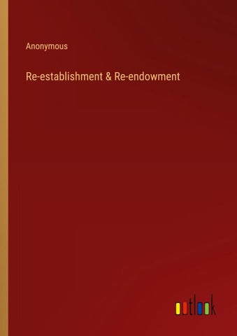 Re-establishment & Re-endowment