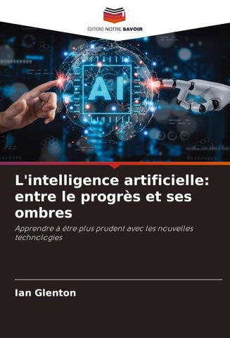 L'intelligence artificielle: entre le progrès et ses ombres