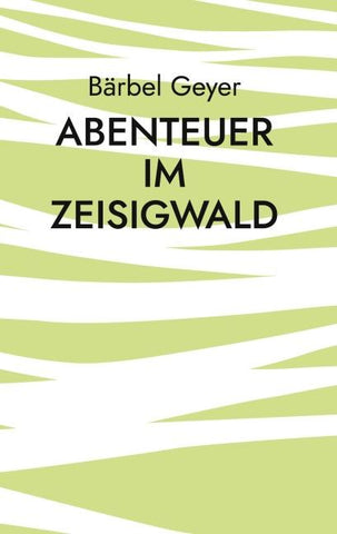 Abenteuer im Zeisigwald