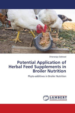 Potential Application of Herbal Feed Supplements in Broiler Nutrition