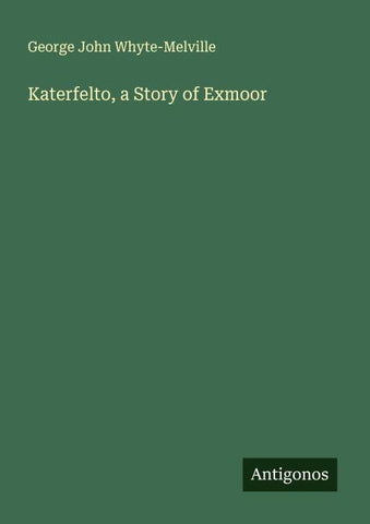 Katerfelto, a Story of Exmoor