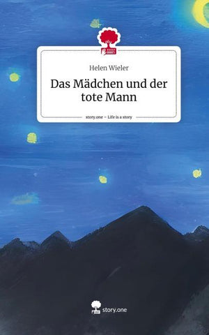 Das Mädchen und der tote Mann. Life is a Story - story.one