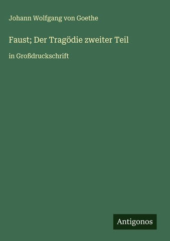 Faust; Der Tragödie zweiter Teil