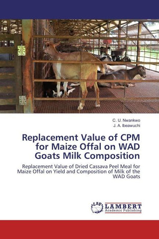 Replacement Value of CPM for Maize Offal on WAD Goats Milk Composition
