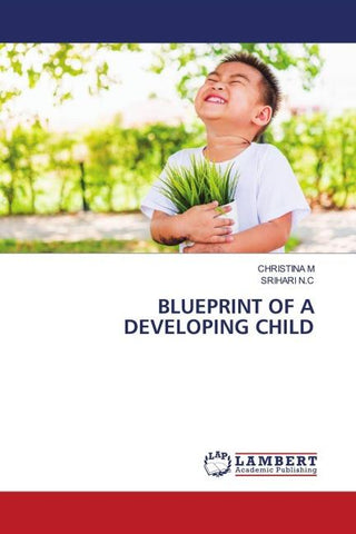 BLUEPRINT OF A DEVELOPING CHILD