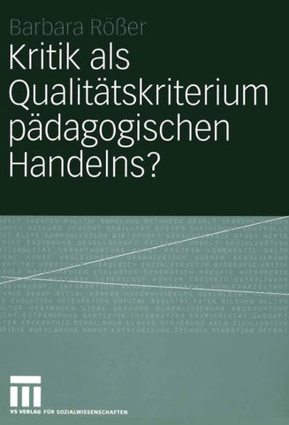 Kritik als Qualitätskriterium pädagogischen Handelns?