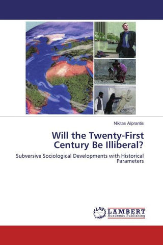Will the Twenty-First Century Be Illiberal?