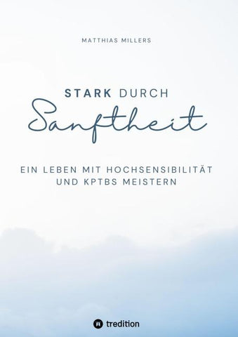 Stark durch Sanftheit