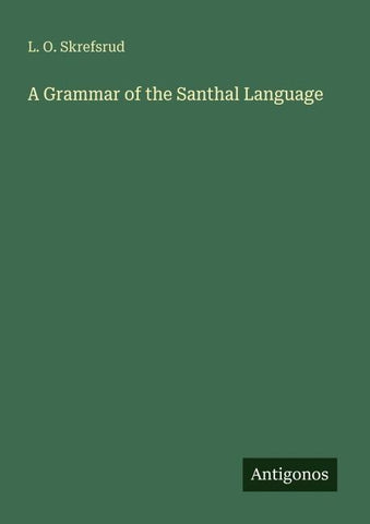 A Grammar of the Santhal Language