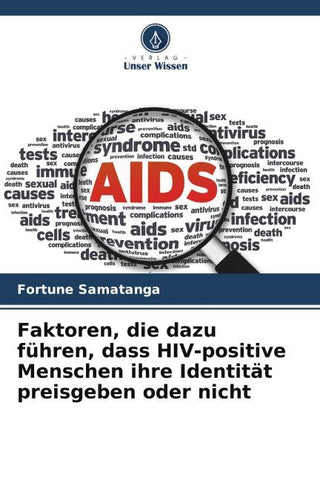 Faktoren, die dazu führen, dass HIV-positive Menschen ihre Identität preisgeben oder nicht