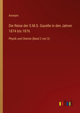 Die Reise der S.M.S. Gazelle in den Jahren 1874 bis 1876