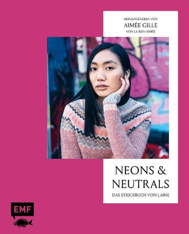Neons and Neutrals – Das Strickbuch von Laine