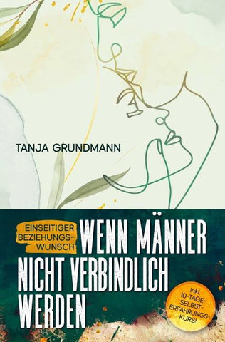 Einseitiger Beziehungswunsch - Wenn Männer nicht verbindlich werden