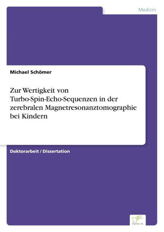 Zur Wertigkeit von Turbo-Spin-Echo-Sequenzen in der zerebralen Magnetresonanztomographie bei Kindern