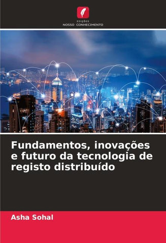 Fundamentos, inovações e futuro da tecnologia de registo distribuído