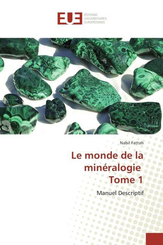 Le monde de la minéralogie Tome 1