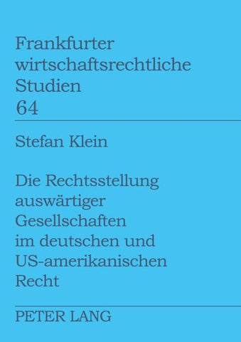 Die Rechtsstellung auswärtiger Gesellschaften im deutschen und US-amerikanischen Recht