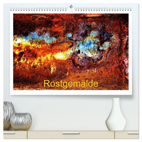 Rostgemälde (hochwertiger Premium Wandkalender 2026 DIN A2 quer), Kunstdruck in Hochglanz