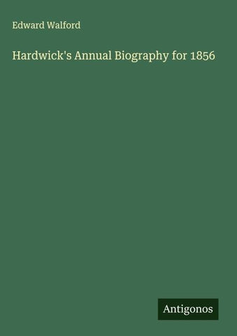Hardwick's Annual Biography for 1856