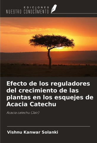 Efecto de los reguladores del crecimiento de las plantas en los esquejes de Acacia Catechu