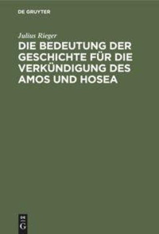 Die Bedeutung der Geschichte für die Verkündigung des Amos und Hosea