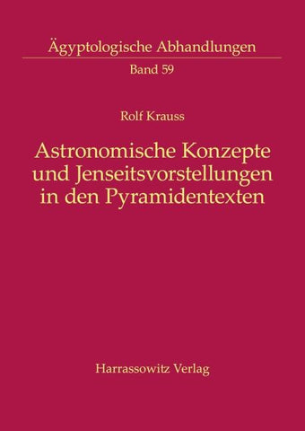 Astronomische Konzepte und Jenseitsvorstellungen in den Pyramidentexten
