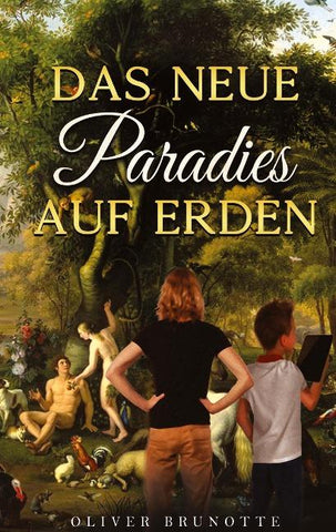 Das neue Paradies auf Erden