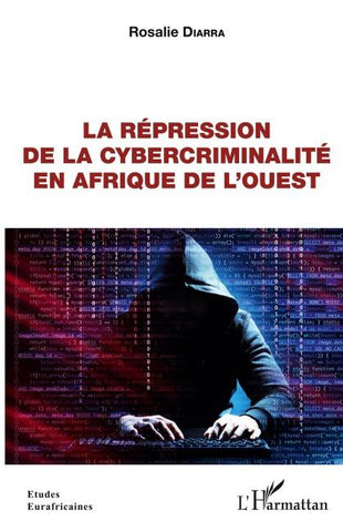 La répression de la cybercriminalité en Afrique de l'Ouest
