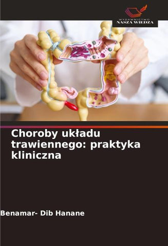 Choroby uk¿adu trawiennego: praktyka kliniczna