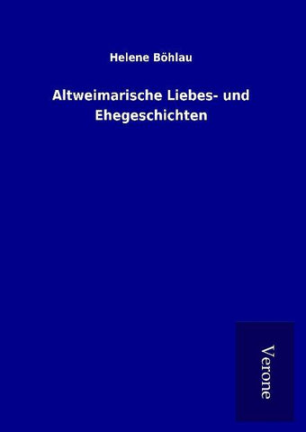 Altweimarische Liebes- und Ehegeschichten