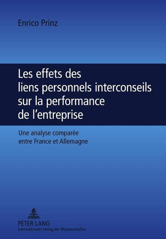 Les effets des liens personnels interconseils sur la performance de l’entreprise