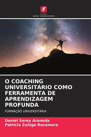O COACHING UNIVERSITÁRIO COMO FERRAMENTA DE APRENDIZAGEM PROFUNDA