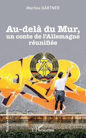Au-delà du Mur, un conte de l'Allemagne réunifiée