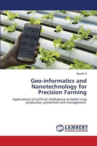 Geo-informatics and Nanotechnology for Precision Farming