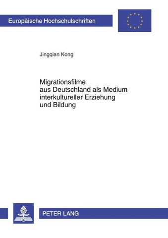 Migrationsfilme aus Deutschland als Medium interkultureller Erziehung und Bildung