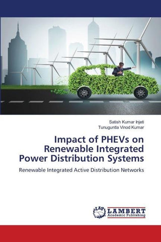 Impact of PHEVs on Renewable Integrated Power Distribution Systems