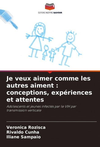 Je veux aimer comme les autres aiment : conceptions, expériences et attentes