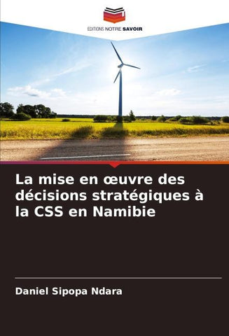 La mise en ¿uvre des décisions stratégiques à la CSS en Namibie