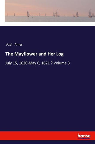The Mayflower and Her Log