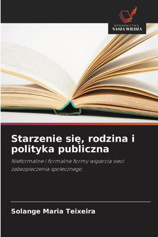 Starzenie si¿, rodzina i polityka publiczna