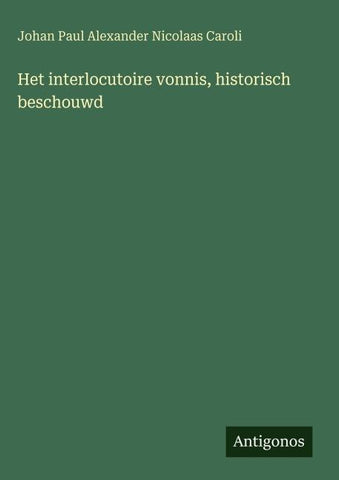 Het interlocutoire vonnis, historisch beschouwd