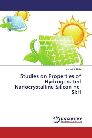 Studies on Properties of Hydrogenated Nanocrystalline Silicon nc-Si:H