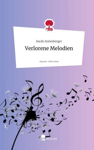 Verlorene Melodien. Life is a Story - story.one