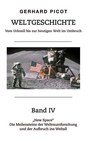 Weltgeschichte - Vom Urknall bis zur heutigen Welt im Umbruch - Band IV