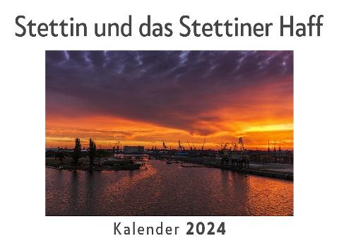 Stettin und das Stettiner Haff (Wandkalender 2024, Kalender DIN A4 quer, Monatskalender im Querformat mit Kalendarium, Das perfekte Geschenk)