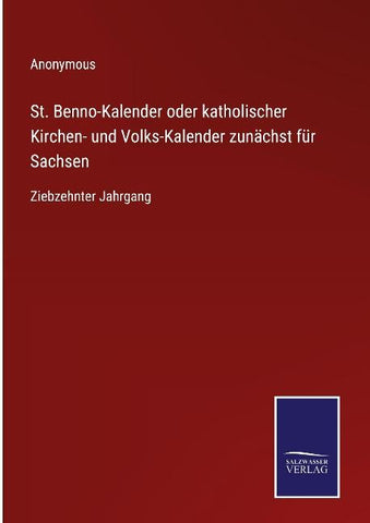 St. Benno-Kalender oder katholischer Kirchen- und Volks-Kalender zunächst für Sachsen